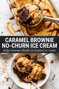Caramel Brownie No-Churn Ice Cream