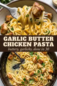 Garlic Butter Chicken Pasta